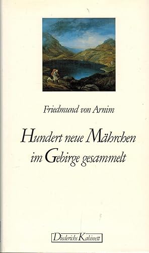 Bild des Verkufers fr Hundert neue Mhrchen im Gebirge gesammelt zum Verkauf von Paderbuch e.Kfm. Inh. Ralf R. Eichmann