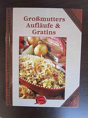 Großmutters Aufläufe & Gratins.