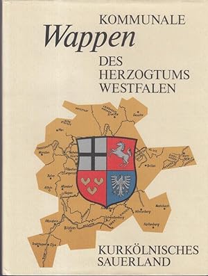 Bild des Verkufers fr Kommunale Wappen des Herzogtums Westfalen. Kurklnisches Sauerland. zum Verkauf von Antiquariat Carl Wegner
