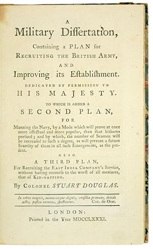 A Military Dissertation, containing a Plan for Recruiting the British Army, and improving its Est...