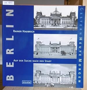 Imagen del vendedor de Berlin: Gestern - Heute - Morgen. Auf der Suche nach der Stadt. 3.Sonderausgabe, a la venta por Versandantiquariat Trffelschwein