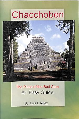 Seller image for Chacchoben: The Place of the Red Corn, An Easy Guide for sale by WeBuyBooks