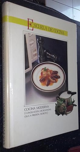 Bild des Verk�ufers f�r Escuela de cocina. Cocina moderna (congelaci�n, microondas, olla a presi�n, robots) zum Verkauf von Librer�a La Candela