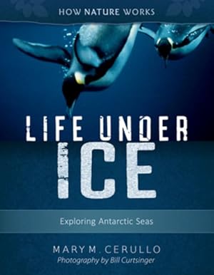 Image du vendeur pour Life Under Ice : Exploring Antarctic Seas mis en vente par GreatBookPrices