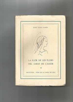 Imagen del vendedor de La flor de les flors del Jard de l'Amor. Palestina, vida de la mare de Deu. a la venta por Librera El Crabo