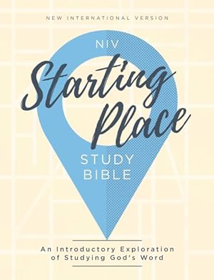 Immagine del venditore per NIV Starting Place Study Bible : New International Version: An Introductory Exploration of Studying God's Word venduto da GreatBookPrices