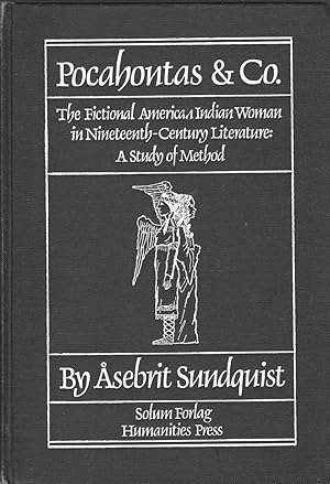 Imagen del vendedor de Pocahontas & Co.: The Fictional American Indian Woman in Nineteenth-Century Literature: A Study of Method a la venta por A Cappella Books, Inc.