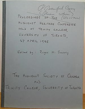 Immagine del venditore per Proceedings of the Huguenot Heritage Conference Held at Trinity College, University of Toronto, 27 April 1985 venduto da Stephen Peterson, Bookseller