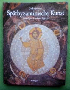 Seller image for Sptbyzantinische Kunst. Geheiligtes Land von Kosovo. Zeichnungen von Nikola Dudic und Dragomir Todorovic. Farbfotografien von Jovan Stojkovic und Branimir Strugar. Aus dem Serbischen von Rosemarie Djukic. for sale by Versandantiquariat Sabine Varma