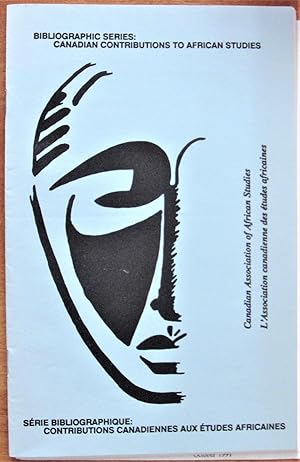 Seller image for Bibliographic Series: Canadian Contributions to African Studies for sale by Ken Jackson