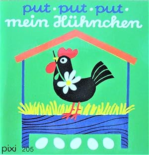 Put, Put, Put, Mein Kuhnchen