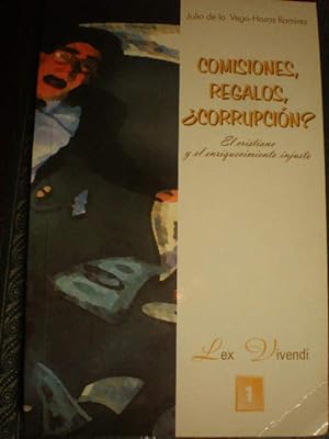 Imagen del vendedor de Comisiones, regalos,  corrupcin? El cristiano y el enriquecimiento injusto a la venta por Librera Antonio Azorn