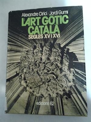 Imagen del vendedor de L' art gotic catala. Segles XV i XVI a la venta por Libros Ambig