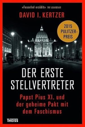 Immagine del venditore per Der erste Stellvertreter. Papst Pius XI. und der geheime Pakt mit dem Faschismus [2014; OA. u. d. T.: "The Pope and Mussolini - The Secret History of Pius XI and th Rise of Fascism in Europe"]. Aus d. Engl. bers. von Martin Richter. Dt. EA. venduto da Antiquariat Lengelsen