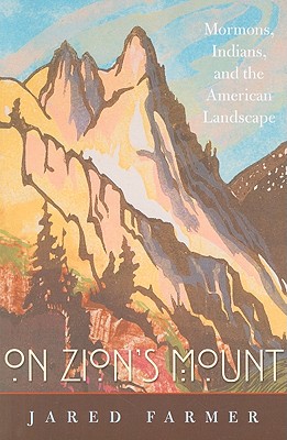 Immagine del venditore per On Zion's Mount: Mormons, Indians, and the American Landscape (Paperback or Softback) venduto da BargainBookStores
