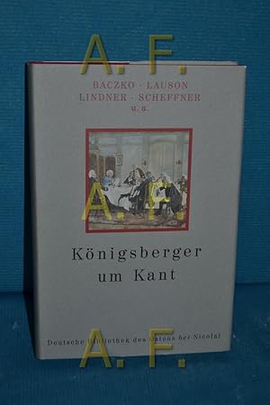 Imagen del vendedor de Knigsberger um Kant Baczko . Hrsg. von Joseph Kohnen. [In Verbindung mit der Kommission zum Studium der Deutschen Geschichte und Kultur im Osten an der Universitt Bonn] / Deutsche Bibliothek des Ostens a la venta por Antiquarische Fundgrube e.U.