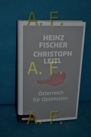 Bild des Verkufers fr sterreich fr Optimisten : mit einem Interview von Herbert Lackner Heinz Fischer, Christoph Leitl zum Verkauf von Antiquarische Fundgrube e.U.