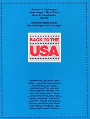 Immagine del venditore per Back to the USA : amerikan. Kunst d. Siebziger u. Achtziger ; [pattern & decoration, new image, new wave, new expressionism, graffiti ; Nicholas Africano . ; Kunstmuseum Luzern, 29. Mai - 31. Juli 1983 ; Rhein. Landesmuseum Bonn, 27. Oktober 1983 - 15. Januar 1984 ; W�rttemberg. Kunstverein Stuttgart, 3. Mai - 17. Juni 1984]. [d. Ausstellung wurde vom Rhein. Landesmuseum in Bonn zsgest. Ausstellung u. Katalog: Klaus Honnef. Red.: Klaus Honnef ; Barbara K�ckels. �bers. aus d. Engl.: Susanne Sch�rmann . Biographien u. Bibliogr.: Gabriele Honnef-Harling. Kataloggestaltung: Peter H�tzen] / Kunst und Altertum am Rhein ; Nr venduto da Vulkaneifel B�cher
