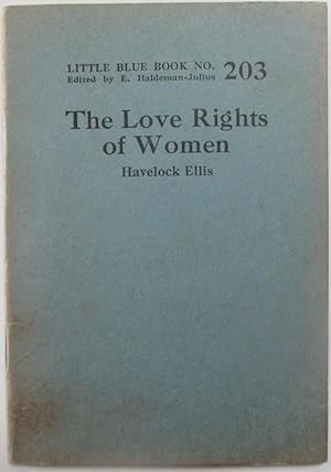 Imagen del vendedor de The Love Rights of Women. With, The Sexual Enlightenment of Children by Sigmund Freud.Little Blue Book No. 203 a la venta por Mare Booksellers ABAA, IOBA