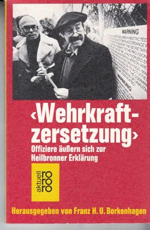 Franz H. U. Borkenhagen: "Wehrkraftzersetzung" - Offiziere äußern sich zur Heilbronner Erklärung