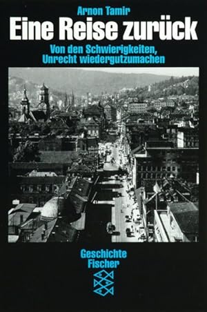 Bild des Verk�ufers f�r Eine Reise zur�ck: Von der Schwierigkeit, Unrecht wiedergutzumachen (Lebensbilder, j�dische Erinnerungen und Zeugnisse) zum Verkauf von Versandantiquariat Felix M�cke