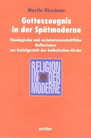 Imagen del vendedor de Gotteszeugnis in der Sptmoderne (Religion in der Moderne) a la venta por Versandantiquariat Felix Mcke
