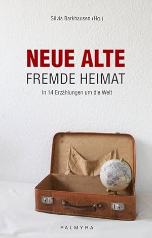 Seller image for Neue alte fremde Heimat.: In 14 Erzhlungen um die Welt. for sale by Versandantiquariat Felix Mcke