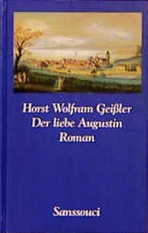 Bild des Verkufers fr Der liebe Augustin: Die Geschichte eines leichten Lebens. Roman zum Verkauf von Versandantiquariat Felix Mcke