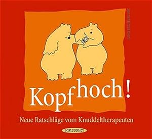 Image du vendeur pour Kopf hoch!: Neue Ratschlge vom Knuddeltherapeuten mis en vente par Versandantiquariat Felix Mcke