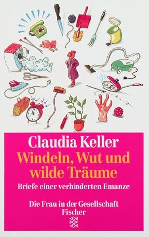 Bild des Verkufers fr Windeln, Wut und wilde Trume : Briefe einer verhinderten Emanze. zum Verkauf von Versandantiquariat Felix Mcke