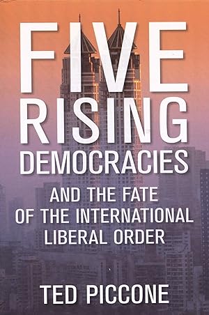 Five Rising Democracies; And the Fate of the International Liberal Order