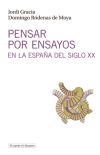 Seller image for Pensar por ensayos en la Espaa del siglo XX: historia y repertorio for sale by AG Library