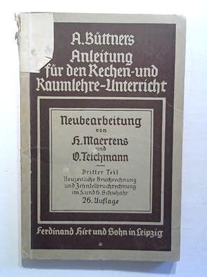 Anleitung für den rechen- und Raumlehre - Unterricht. Dritter Teil: neuzeitliche Bruchrechnung un...