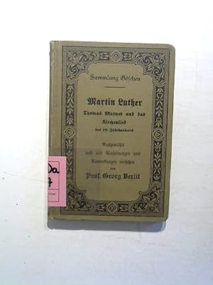 Bild des Verkufers fr Martin Luther. Thomas Murner und das Kirchenlied des 16. jahrhunderts. zum Verkauf von Buecherhof