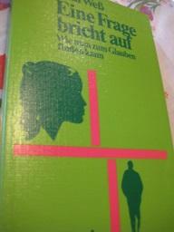 Imagen del vendedor de Eine Frage bricht auf Wie man zum Glauben finden kann a la venta por Alte B�cherwelt