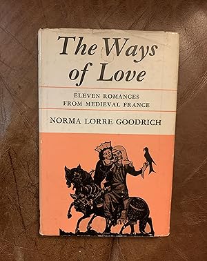The Ways of Love Eleven Romances of Medieval France