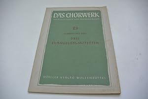 Image du vendeur pour Drei Evangelien-Motetten zu 4, 6 und 8 Stimmen. (= Das Chorwerk, Heft 23) mis en vente par Antiquariat Bookfarm