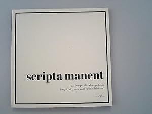 Immagine del venditore per Scripta manent : da Pompei alle metropolitane i segni del tempo sulle rovine del futuro. venduto da Antiquariat Bookfarm