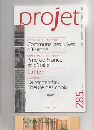 Image du vendeur pour Projet N 285, Mars 2005 - Communauts Juives D'europe - Pme De France Et D'italie - La Reherche, L'heure Des Choix mis en vente par La Petite Bouquinerie