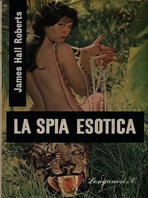 Bild des Verkufers fr La spia esotica zum Verkauf von Librodifaccia