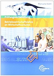 Imagen del vendedor de Prfungsvorbereitung Betriebswirtschaftslehre an Wirtschaftsschulen a la venta por unifachbuch e.K.