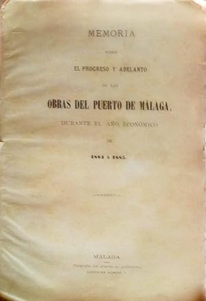 MEMORIA SOBRE EL PROGRESO Y ADELANTO DE LAS OBRAS DEL PUERTO DE MÁLAGA