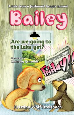 Seller image for A Tale from a Fox Hound Beagle Named Bailey: Are We Going to the Lake Yet? (Paperback or Softback) for sale by BargainBookStores