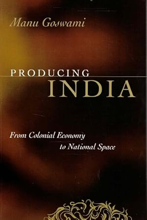 Producing India. From colonial economy to national space