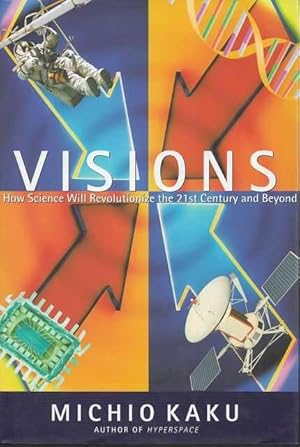 Seller image for Visions: How Science Will Revolutionize the 21st Century and Beyond for sale by Leura Books