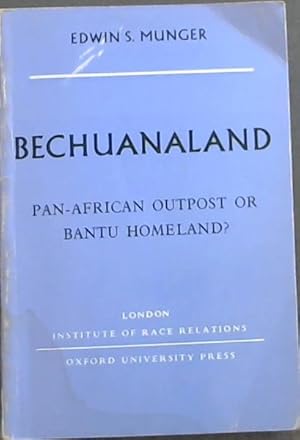 Imagen del vendedor de BECHUANALAND (PAN-AFRICAN OUTPOST OR BANTU HOMELAND? a la venta por Chapter 1