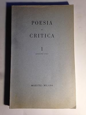 Imagen del vendedor de Poesia e Critica. Rivista quadrimestrale (Anno I - N. 1 - Giugno 1961) a la venta por Studio bibliografico De Carlo