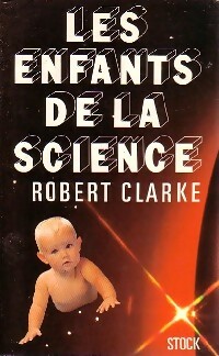 Seller image for Les enfants de la science - Robert Clarke for sale by Book Hmisphres