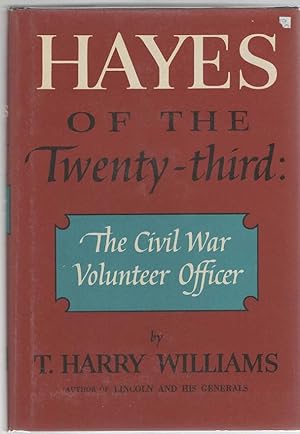 Seller image for Hayes of the Twenty-Third The Civil War Volunteer Officer for sale by McCormick Books