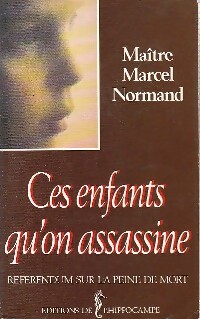 Image du vendeur pour Ces enfants qu'on assassine - Marcel Normand mis en vente par Book Hmisphres